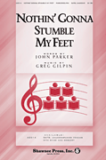 Nothin’ Gonna Stumble My Feet