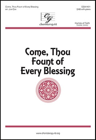 Come, Thou Fount of Every Blessing (SAB)